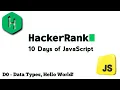 HackerRank JavaScript Day 0 Data Types Hello World