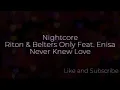 Nightcore Riton & Belters Only Feat. Enisa - Never Knew Love
