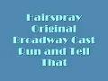 Hairspray Original Broadway Cast: Run and Tell That