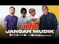 Download Lagu JANGAN MUDIK - RADJA Official Musik Video