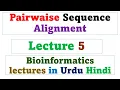 Pairwise sequence alignment Bioinformatics lecture 5
