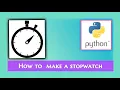 How to make stopwatch in python python project