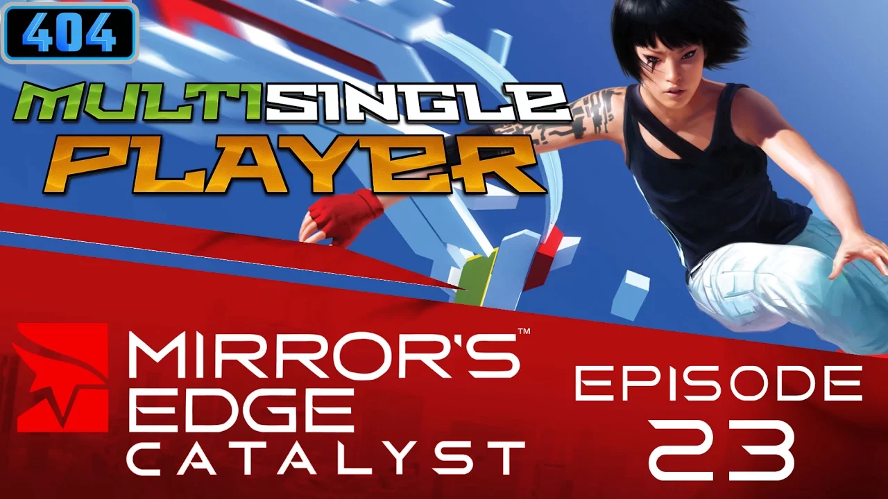 #Truepipe - Mirror's Edge Catalyst Episode 23 - MultiSingle Player