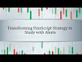 Transforming PineScript Strategy to Study with Alerts TradingView