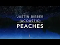 Justin Bieber (Acoustic) - Peaches (s l o w e d + r e v e r b)