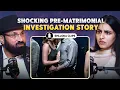 Lagu Shocking Pre-Matrimonial Investigation Story | Sanjeev Deswal on Body To Beiing | Shlloka Clips