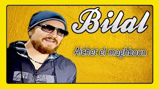 Cheb Bilal Aichet El Maghboun  Cheb Bilal Aichet El Maghboun
