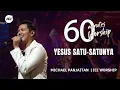 Download Lagu 60 MINUTES WORSHIP - YESUS SATU SATUNYA feat MICHAEL PANJAITAN