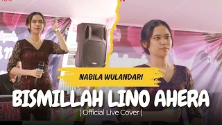 nabila wulandari bismillah lino ahera created by ahri fg official live cover 