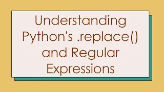 Understanding Python s replace and Regular Expressions