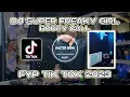 Download Lagu DJ SUPER FREAKY GIRL x BOOTY CALL KAGET DISTAN REMIX FYP TIK TOK 2023