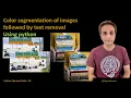 Color segmentation of images followed by text removal in python