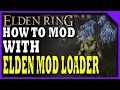 How to Mod Elden Ring using Elden Mod Loader Elden Ring PC Mods