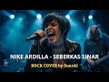 NIKE ARDILLA - SEBERKAS SINAR COVER ROCK VERSION - COVER NIKE ARDILLA SEBERKAS SINAR VERSI ROCK