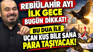 REBİÜLAHİR AYI İLK GECE BUGÜN DİKKAT! BU DUA İLE UÇAN KUŞ BİLE SANA PARA TAŞIYACAK!