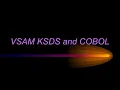 Using VSAM with the T Cobol compiler of S 3 8 - M173