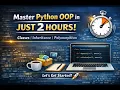 Master Python OOP in Just 2 Hours Classes Inheritance Polymorphism