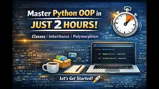 Master Python OOP in Just 2 Hours Classes Inheritance Polymorphism