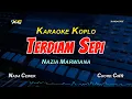 Download Lagu TERDIAM SEPI KARAOKE KOPLO NADA CEWEK - NAZIA MARWIANA
