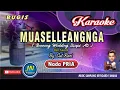 Muaselleangnga || Benneng Wedding Sisapi Ati || Karaoke Bugis ||Nada Pria|| By. Cut Rani