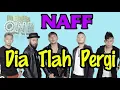 Download Lagu NAFF - DIA TELAH PERGI ( Karaoke + Lirik )