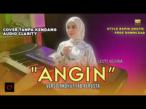 Download MP3 ANGIN - LESTI KEJORA | TANPA KENDANG JANDUT VERSI JAB ALROSTA TERBARU | STYLE GRATIS KORG PA SERIES