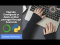 How to upgrade downgrade and delete python packages through the Anaconda Navigator
