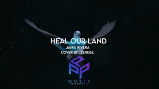 Download Heal Our Land - Jamie River / Cover by: Zendee (Lyrics) MP3