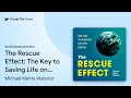 The Rescue Effect The Key to Saving Life on by Michael Mehta Webster book