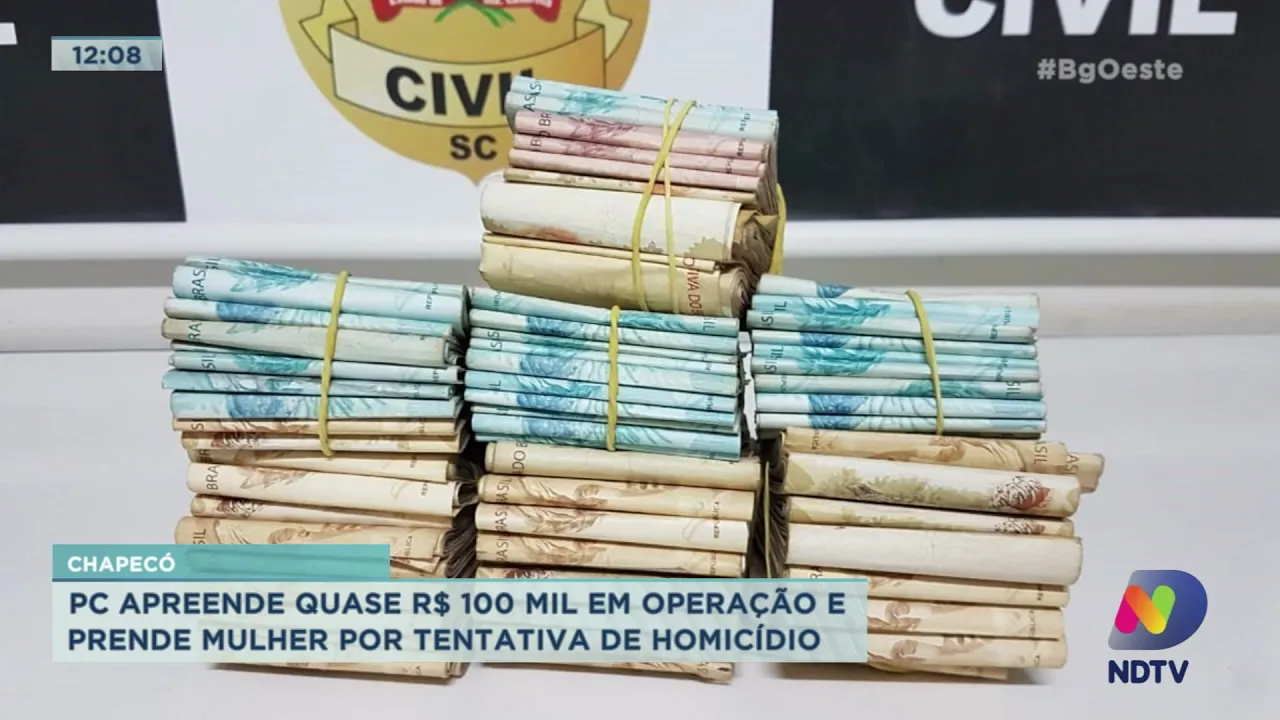 Chapecó: polícia apreende quase R$ 100 mil em operação e prende mulher por tentativa de homicídio