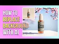 How to Easily Replace an Image Background Using AI