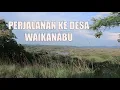 Download Lagu Perjalanan ke Desa Waikanabu (Musrenbang tk. Kecamatan Tabundung)