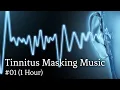 Download Lagu Music using tinnitus relief sounds 01 (1 Hour) | Noises Inside Head