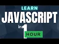 Learn JavaScript in 1 Hour JavaScript Full Tutorial JavaScript For beginners full course