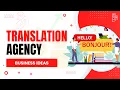 Starting Your Own Translation Agency - Translation Services Business Ideas