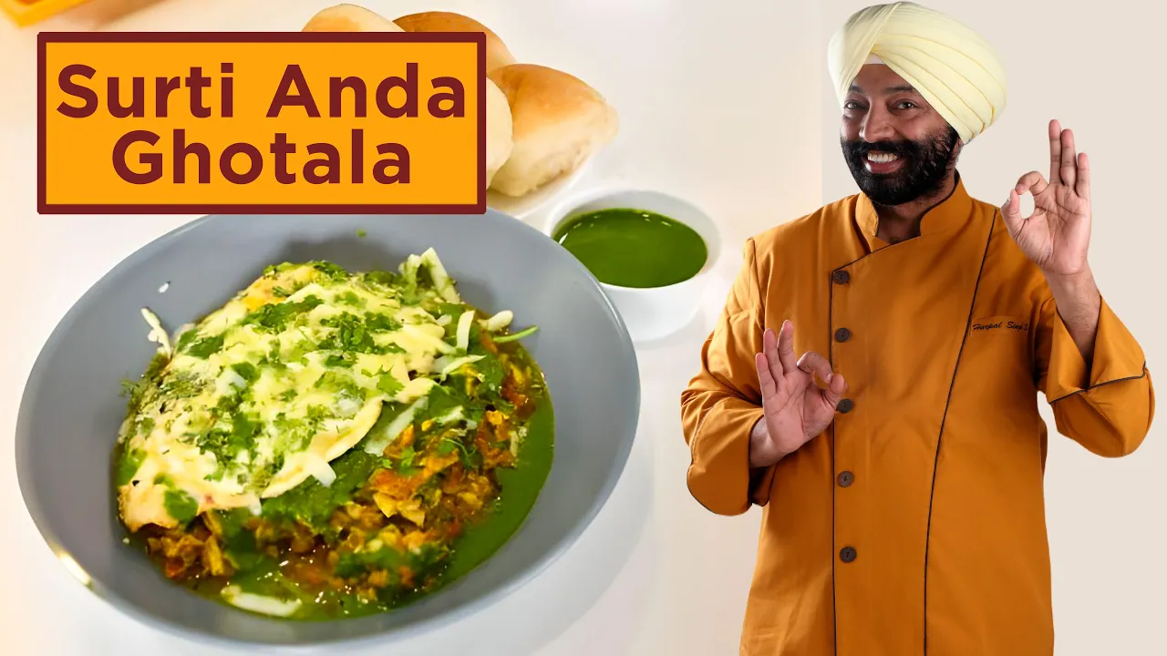 Surati Anda Ghotala        Chef Harpal Singh