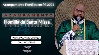 Homilia da Santa Missa - Padre Diogo Albuquerque - 23/02/2025