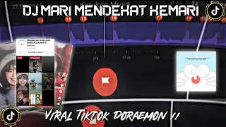 Download DJ MARI MENDEKAT KEMARI VIRAL TIKTOK DORAEMON FULL VERSION MENGKANE !!! MP3