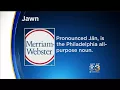 Merriam-Webster Adds Jawn To The Dictionary