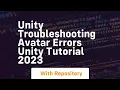 unity troubleshooting avatar errors unity tutorial 2023
