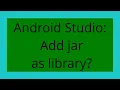 Android Studio Add jar as library