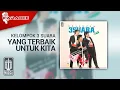 Download Lagu Kelompok 3 Suara - Yang Terbaik Untuk Kita (Official Karaoke Video)