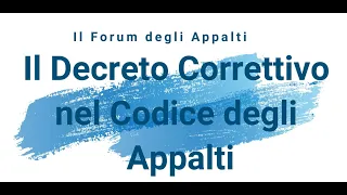 FORUM degli APPALTI Il Decreto Correttivo