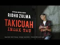 Download Lagu Ridho Zulma - Takicuah Indak Tau (Official Music Video)
