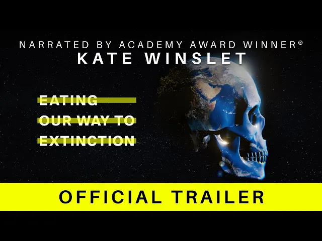 Eating Our Way To Extinction | Trailer 2