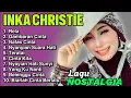 Download Lagu INKA CHRISTIE FULL ALBUM NOSTALGIA