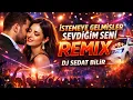 Lagu İstemeye Gelmişler Sevdiğim Seni (Remix) - DJ Sedat BİLİR | 2026