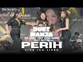 Lagu PERIH - LIVE PERFORM ICA LIBRA FEAT DHEA GEMOI  FEAT WATYA