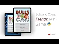 Bulls and Cows game Python Mini Project Python Mini Game Pycharm