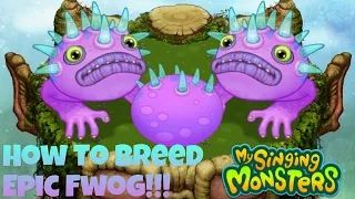 How To Breed Epic Fwog On Plant Island My Singing Monsters
